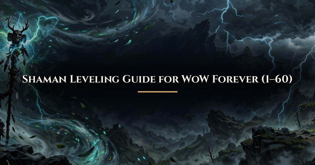 Shaman leveling guide for WoW Forever, levels 1 to 60