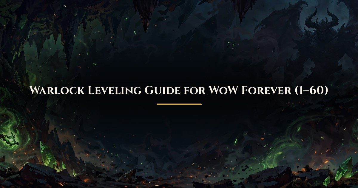 Warlock leveling guide for WoW Forever, levels 1 to 60
