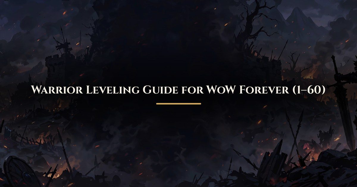 Warrior leveling guide for WoW Forever, levels 1 to 60