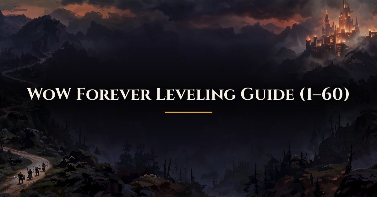 WoW Forever leveling guide for all classes, levels 1 to 60