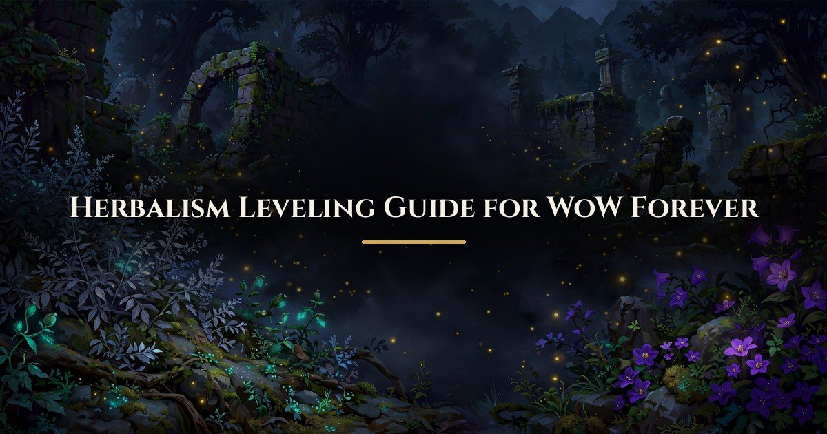Herbalism leveling guide for WoW Forever, levels 1 to 300