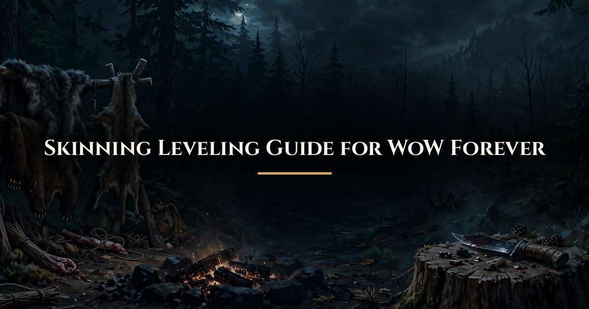 Skinning leveling guide for WoW Forever, levels 1 to 300